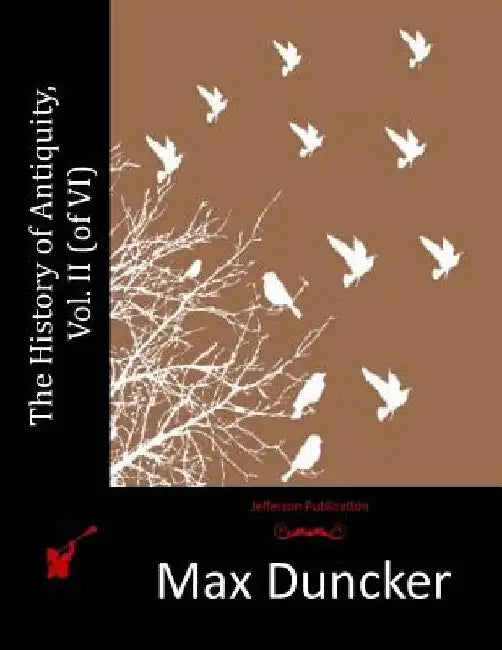 The History of Antiquity, Vol. II (of VI) by Max Duncker