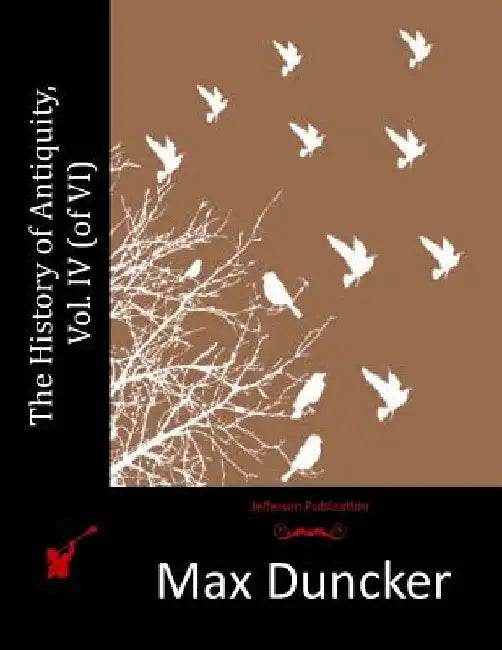 The History of Antiquity, Vol. IV (of VI) by Max Duncker