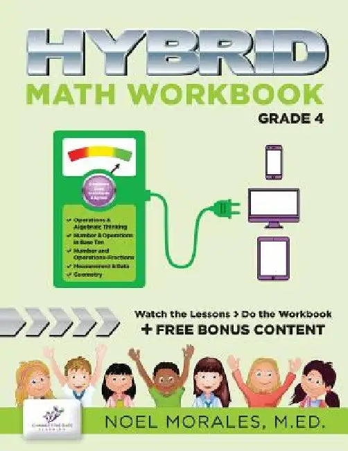 Hybrid Math Workbook Grade 4 by Noel Morales M. Ed