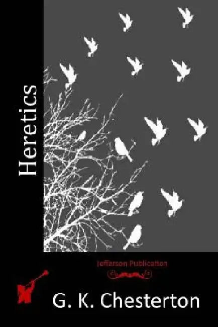 Heretics by G. K. Chesterton