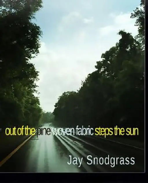 out of the pine woven fabric steps the sun by Jay Snodgrass