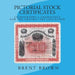 Pictorial Stock Certificates: Lithography & Engravings For The Graphic Art Collector by Brent Brown