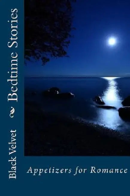 Bedtime Stories: Appetizers for Sweet Dreams by Black Velvet