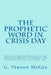 The Prophetic Word in Crisis Day: Prophetic Messages Delivered at the West Coast Prophetic Congress in the Los Angeles, Calif. area in mid-1961 by John F. Walvoord