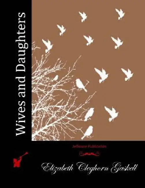 Wives and Daughters by Elizabeth Cleghorn Gaskell