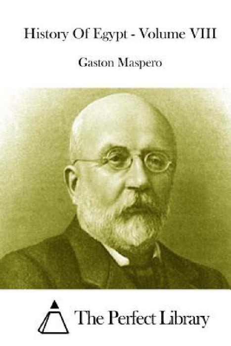 History of Egypt - Volume VIII by Gaston C. Maspero