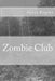 Zombie Club by Sonia L. Rogers