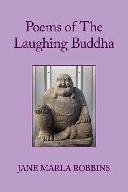 Poems of the Laughing Buddha by Robbins, Jane Marla