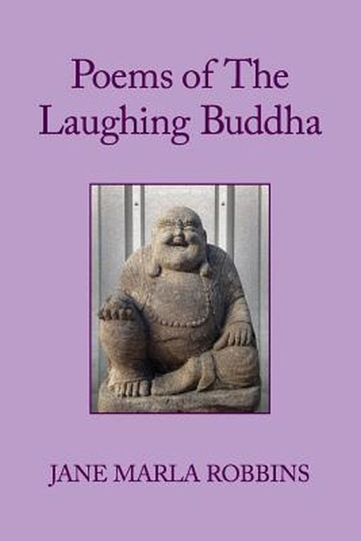 Poems of the Laughing Buddha by Robbins, Jane Marla