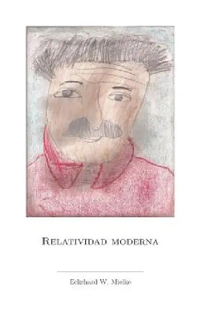 Relatividad Moderna by Mielke, Eckehard W.