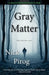 Gray Matter by Nick Pirog