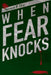 When Fear Knocks by Arthur P. Day