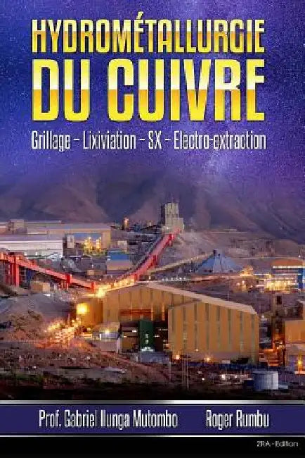 Hydrometallurgie du cuivre: Grillage - Lixiviation - Electrolyse by Rumbu, Roger