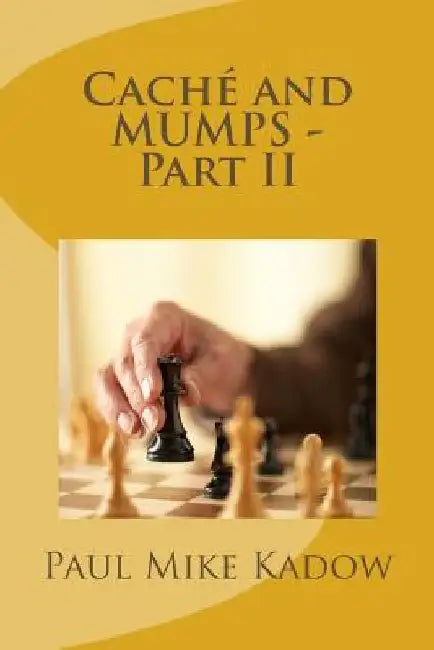 Caché and MUMPS - Part II by Deborah Graham