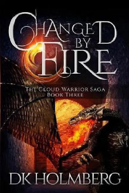 Changed by Fire by D. K. Holmberg