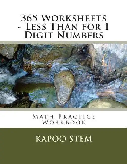 365 Worksheets - Less Than for 1 Digit Numbers: Math Practice Workbook by Kapoo Stem