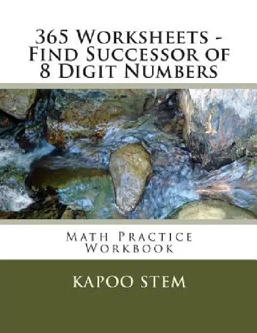 365 Worksheets - Find Successor of 8 Digit Numbers: Math Practice Workbook by Kapoo Stem