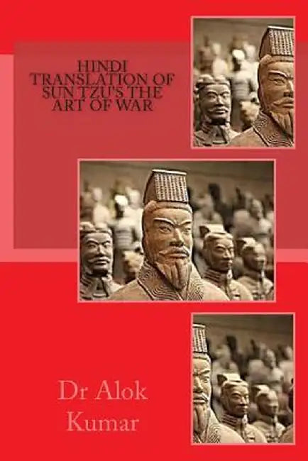 Hindi Translation of Sun Tuz's the Art of War by Kumar, Dr Alok