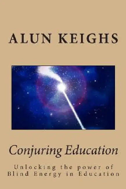 Conjuring Education by Alun Keighs