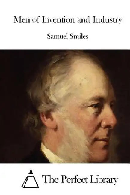 Men of Invention and Industry by The Perfect Library