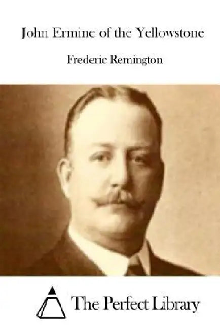John Ermine of the Yellowstone by The Perfect Library