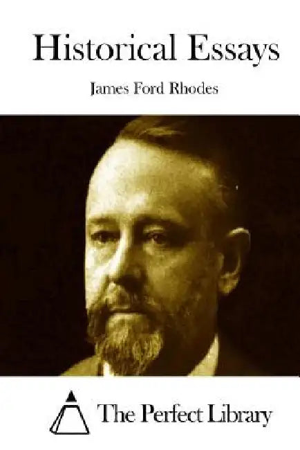 Historical Essays by The Perfect Library