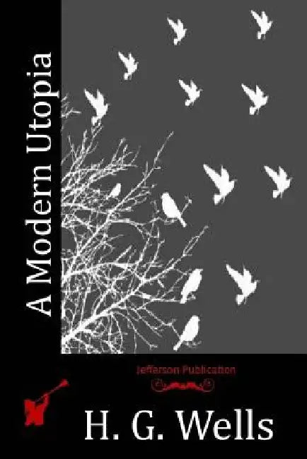 A Modern Utopia by H. G. Wells