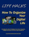 Life Hacks: How To Organize Your Digital Life by Janet Greenwald
