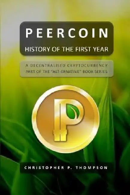 Peercoin - History of the First Year by Christopher P. Thompson