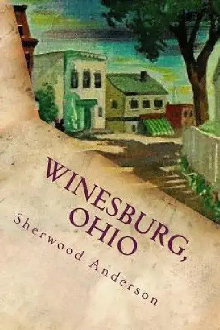 Winesburg, Ohio by Sherwood Anderson
