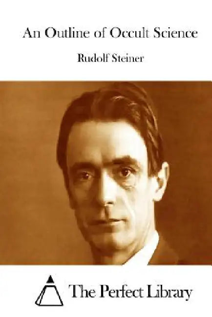 An Outline of Occult Science by The Perfect Library