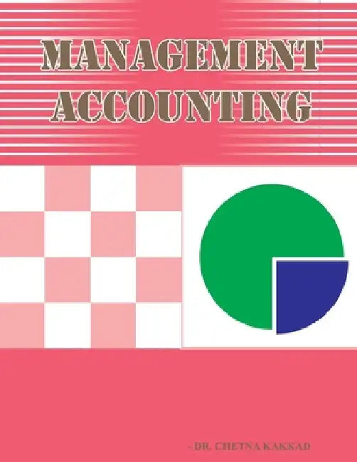 MANAGEMENT ACCOUNTINg by Chetna H. Kakkad