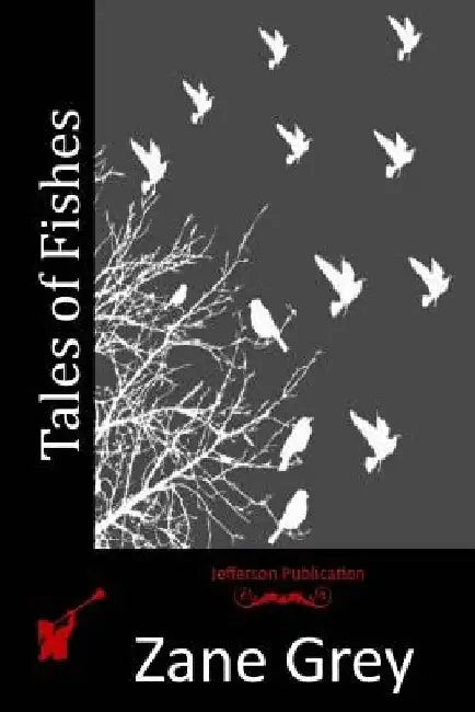 Tales of Fishes by Zane Grey