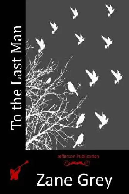 To the Last Man by Zane Grey