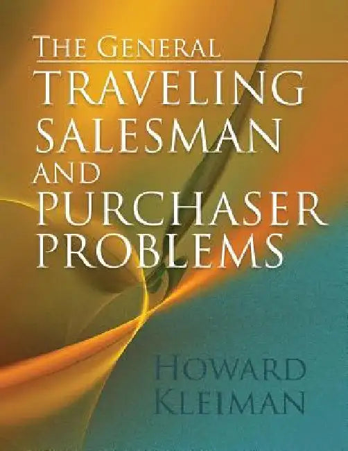 The General Traveling Salesman and Purchaser Problems by Howard Kleiman