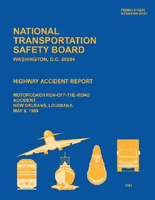 Highway Accident Report: Motorcoach Run-Off-The-Road Accident New Orleans, Louisiana May 9, 1999 by National Transportation Safety Board