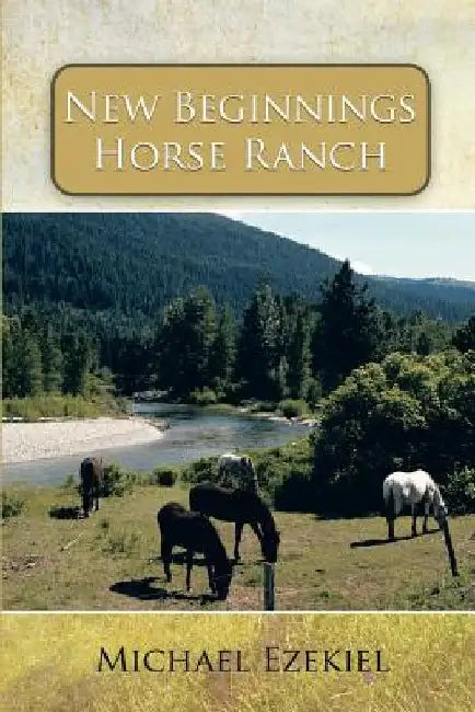 New Beginnings Horse Ranch by Michael Ezekiel