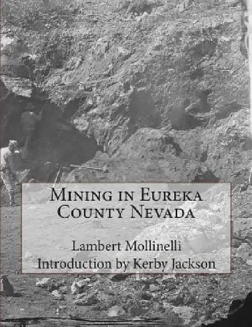 Mining in Eureka County Nevada by Kerby Jackson