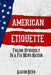 American Etiquette: Failing Upwardly in a Fox News Nation by Aaron Berg