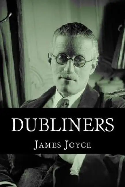 Dubliners by James Joyce