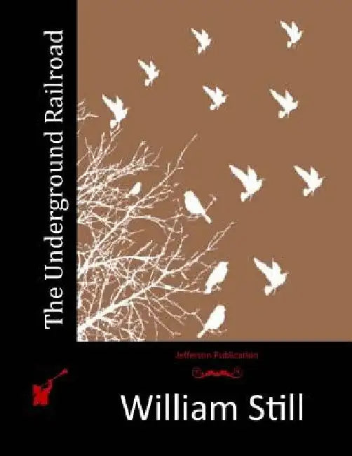 The Underground Railroad by William Still