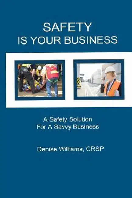 Safety is Your Business by Denise Williams