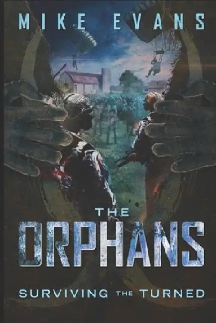 The Orphans: Surviving the Turned Vol II by Mike Evans
