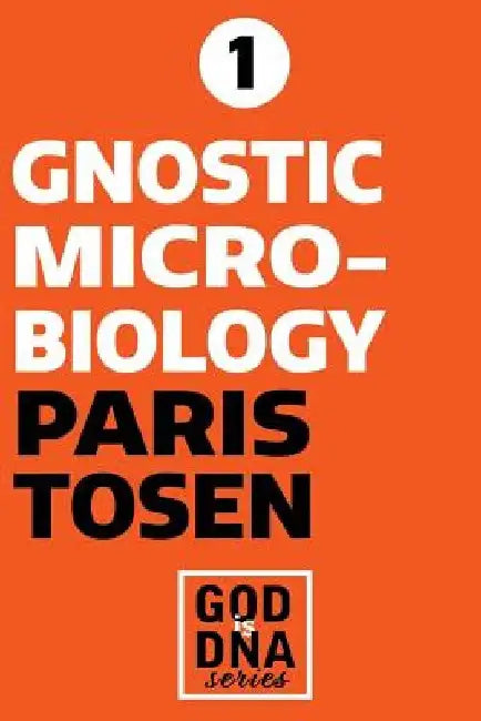 Gnostic Microbiology by Paris Tosen