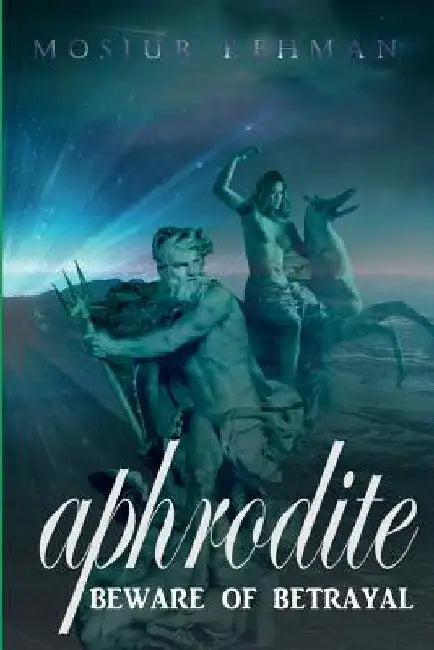 Aphrodite: Beware of betrayal by Cecelia Grant Peters