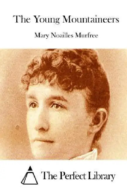 The Young Mountaineers by Mary Noailles Murfree