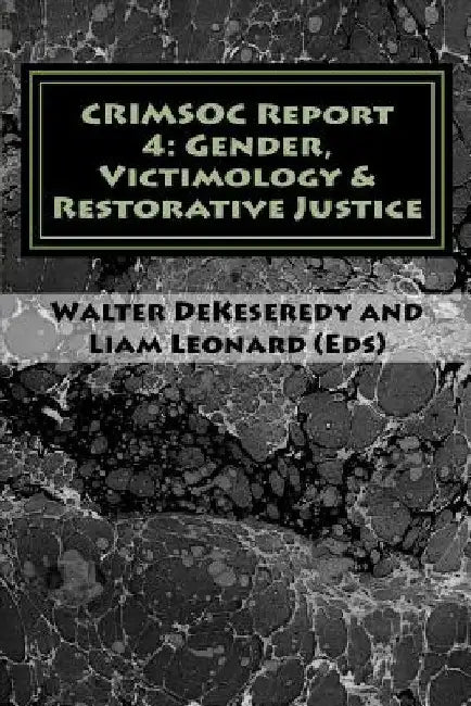 CRIMSOC Report 4: Gender, Victimology & Restorative Justice by Liam Leonard