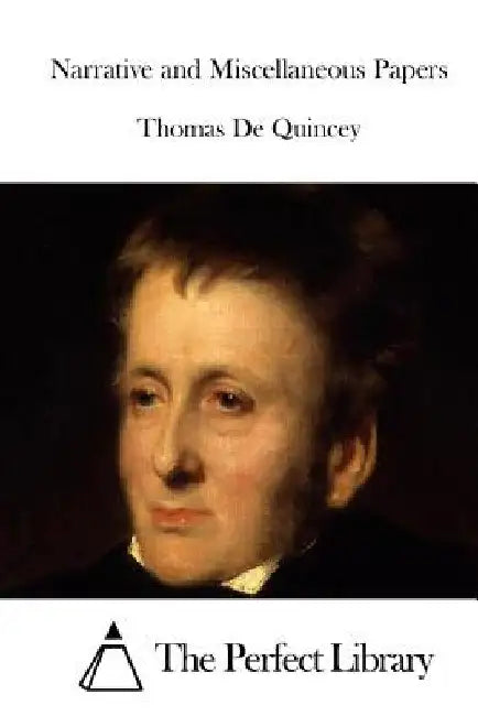Narrative and Miscellaneous Papers by The Perfect Library