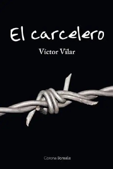 El carcelero: En busca de la libertad by Victor Vilar Gisbert