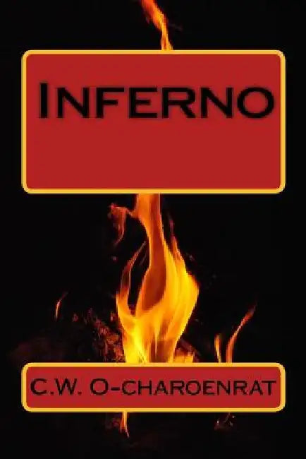 Inferno by C. W. O-Charoenrat
